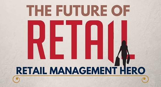 The future of retail – 2 Retail Management Hero - The future of retail